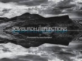 Edinburgh Reflections: Photography by David Springford 0956657303 Book Cover