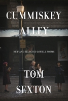 Cummiskey Alley: New and Selected Lowell Poems 1735168912 Book Cover