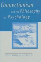 Connectionism and the Philosophy of Psychology (A Bradford book) 0262082489 Book Cover