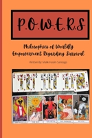 P.O.W.E.R.S: Philosophies of wordly empowerment regarding survival B0B4K1BTJN Book Cover