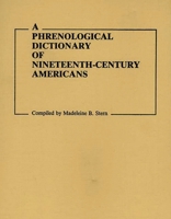 A Phrenological Dictionary of Nineteenth-Century Americans (Documentary Reference Collections) 0313232865 Book Cover