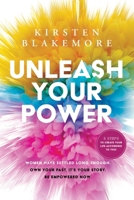 Unleash Your Power: Women have settled long enough. Own your past, it's your story. Be empowered now. 3 steps to create your life according to you! 1734532815 Book Cover