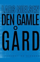 Den gamle gård 8726344254 Book Cover
