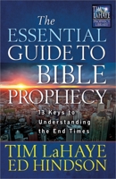 The Essential Guide to Bible Prophecy: 13 Keys to Understanding the End Times 0736937846 Book Cover