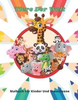 Tiere Der Welt - Malbuch F�r Kinder Und Erwachsene: Dieses Entz�ckende Malbuch Ist Mit Einer Vielzahl Von Tieren Zum Ausmalen Gef�llt: Meerestiere, Nutztiere, Dschungeltiere, Waldtiere Und Zirkustiere B08GG2RL2Q Book Cover