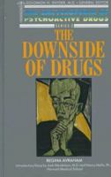 Downside of Drugs (Encyclopedia of Psychoactive Drugs, Series II) 1555462324 Book Cover