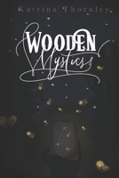 Wooden Mystics B091GPV6CJ Book Cover