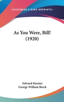 As You Were, Bill! 1117702928 Book Cover