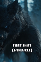 First Shift (Werewolf) B0DRWJRR9N Book Cover
