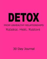 Detox Journal:: Release, Heal, Restore 1976326893 Book Cover