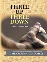 Three Up - Three Down: Pearls of Wisdom 1496130189 Book Cover