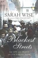 The Blackest Streets: The Life and Death of a Victorian Slum 1844133311 Book Cover