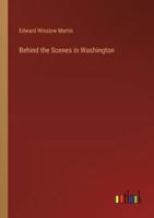 Behind the Scenes in Washington 3368183028 Book Cover