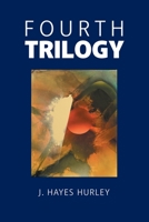 Fourth Trilogy 1483488233 Book Cover