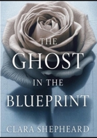 The Ghost in the Blueprint B0G2SKS7C6 Book Cover