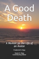 A Good Death: A Memoir on the Life of an Avatar 1731047754 Book Cover