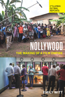 Nollywood: The Making of a Film Empire 0997126485 Book Cover
