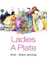 Ladies a Plate 1470964465 Book Cover