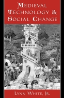 Medieval Technology and Social Change 0195002660 Book Cover