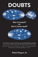 Doubts: Was It Created? or Did It Create Itself? 149434033X Book Cover