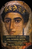 Heroines of Greek and Roman Myth 1805117327 Book Cover
