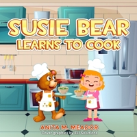 Susie Bear Learns to Cook 1956746099 Book Cover