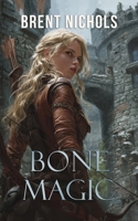 Bone Magic 1500390097 Book Cover