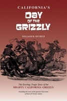 Day of the Grizzly: The Exciting, Tragic Story of the Mighty California Grizzly 1884995535 Book Cover