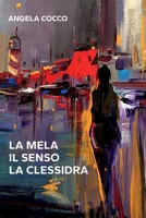La MELA, IL SENSO, LA CLESSIDRA: dogmi, consapevolezza, caducità (Italian Edition) B0DFDPNZDB Book Cover