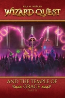 Wizard Quest and The Temple of Grace (Part B) 1739641965 Book Cover