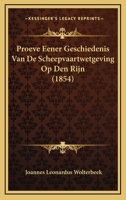Proeve Eener Geschiedenis Van De Scheepvaartwetgeving Op Den Rijn (1854) 1294133675 Book Cover