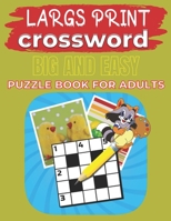 Largs Print Crossword Big And Easy Puzzle Book For Adults: Crosswords:90+ Large-Print Easy Puzzles B09KN7WM9M Book Cover