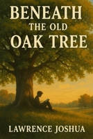Beneath the Old Oak Tree 2094355276 Book Cover