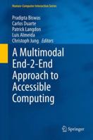 A Multimodal End-2-End Approach to Accessible Computing 1447170741 Book Cover