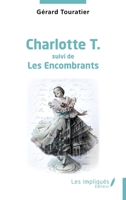 Charlotte T.: Suivi de Les Encombrants (French Edition) B0F6X37HY9 Book Cover
