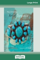 Art of Turquoise (16pt Large Print Edition) 0369316797 Book Cover