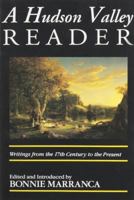 The Hudson Valley Reader: Writings from the 17th Century to the Present 0879515988 Book Cover