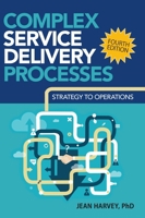 Complex Service Delivery Processes Strategy to Operations 1636940056 Book Cover