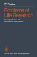 Problems of Life Research: Physiological Analyses and Phenomenological Interpretations 3540077316 Book Cover