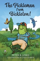 The Pickleman from Bickleton! 0998036528 Book Cover