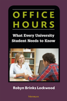 Office Hours: What Every University Student Needs to Know 0472037609 Book Cover