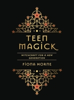 Teen Magick: Witchcraft for a New Generation 1925924416 Book Cover