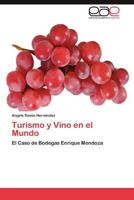 Turismo y Vino en el Mundo: El Caso de Bodegas Enrique Mendoza 3845494247 Book Cover