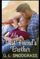 My Best Friend's Brother 1791828221 Book Cover