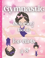 Gymnastic Coloring Book for Girls 4-8: Pretty gymnasts to Color - A fun gift for little girls B0917C1N64 Book Cover