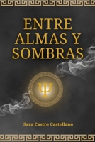 Entre almas y sombras (Spanish Edition) B0FPXPWBTK Book Cover