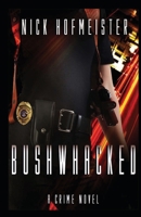 Bushwhacked 149592355X Book Cover