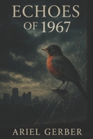 Echoes of 1967 B0F3423J22 Book Cover