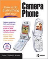 How to Do Everything with Your Camera Phone (How to Do Everything) 0072257644 Book Cover