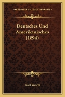 Deutsches Und Amerikanisches (Classic Reprint) 3743443775 Book Cover